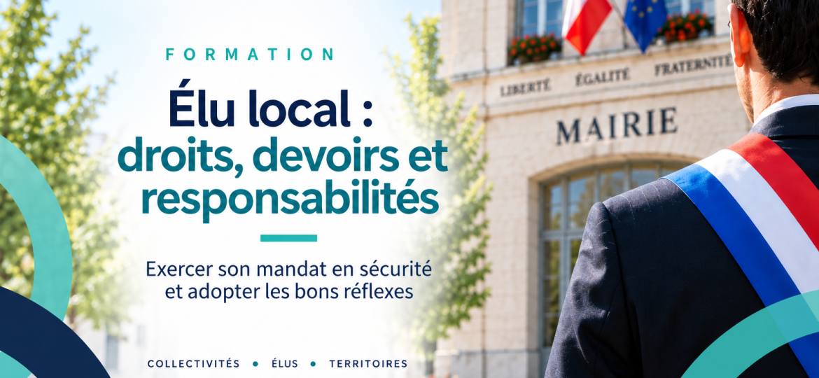 Droits, devoirs et responsabilités des élus locaux